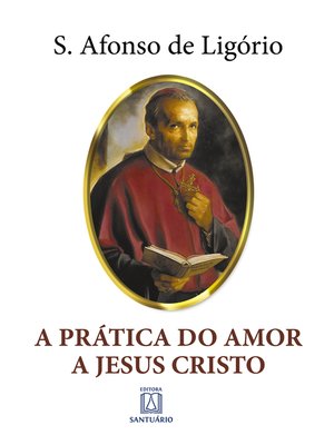 cover image of A Prática do Amor a Jesus Cristo